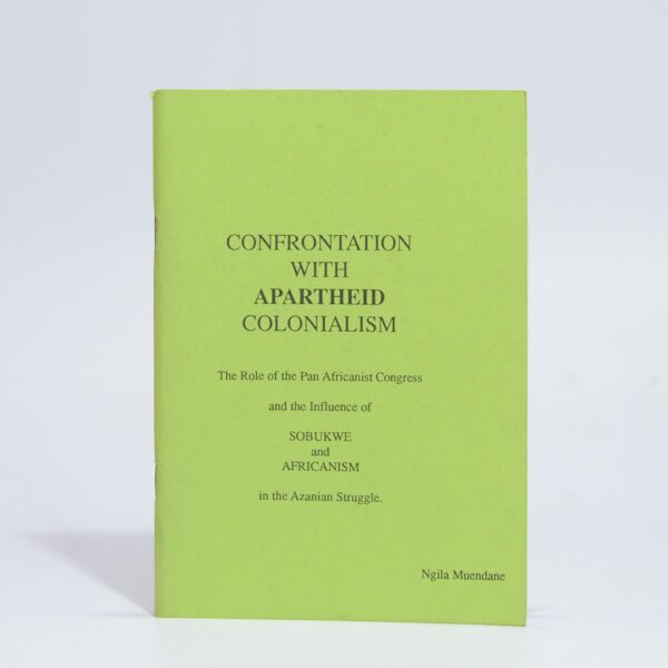 Confrontation with Apartheid Colonialism. - Muendane, Ngila
