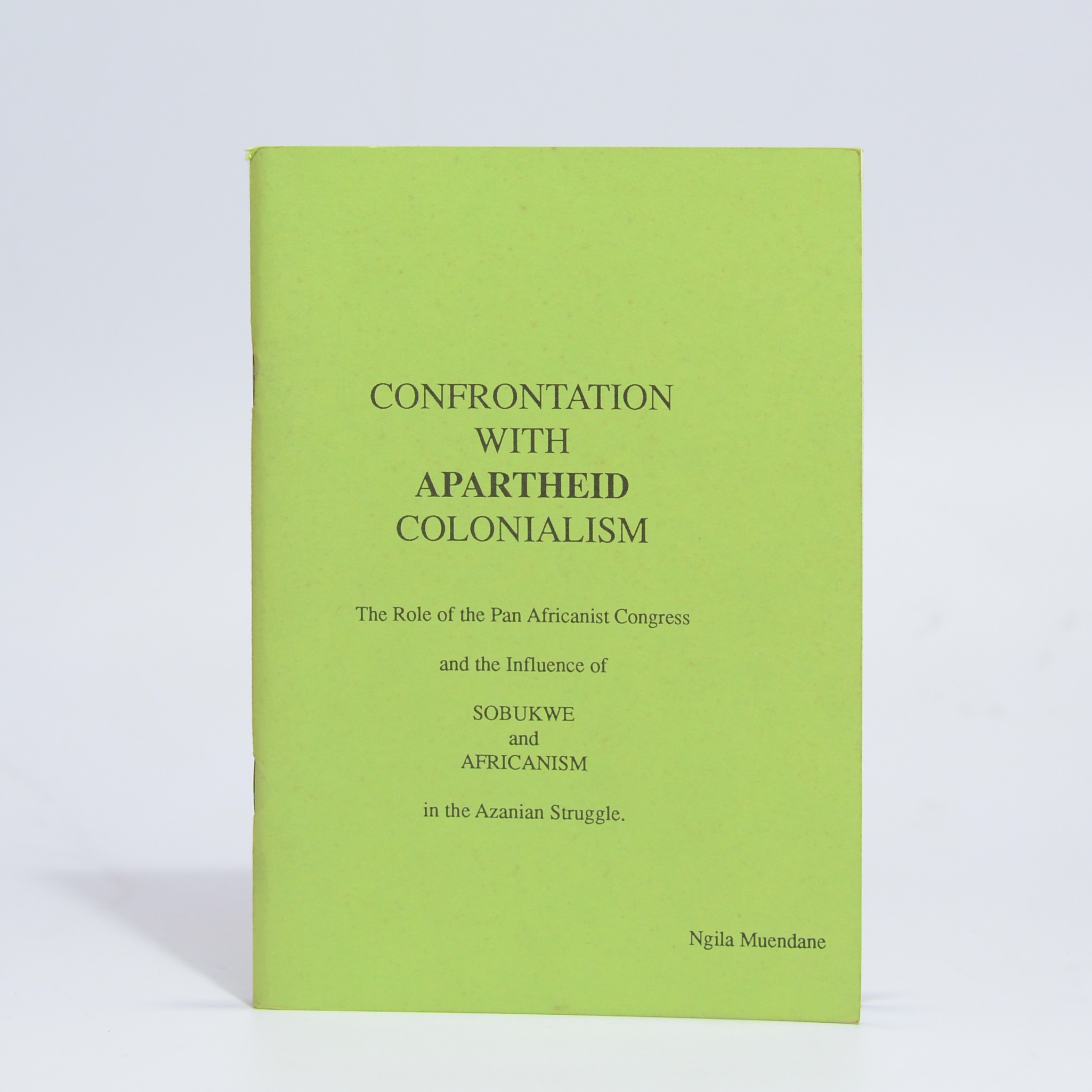 Confrontation with Apartheid Colonialism. - Muendane, Ngila