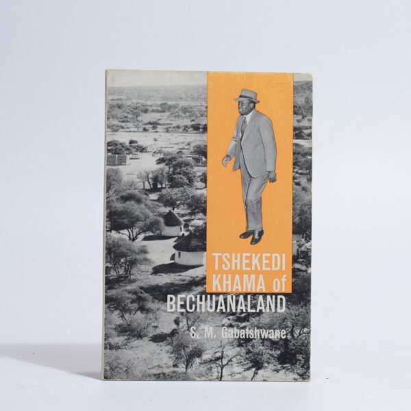 Tshekedi Khama of Bechuanaland - Gabatshwane, S M