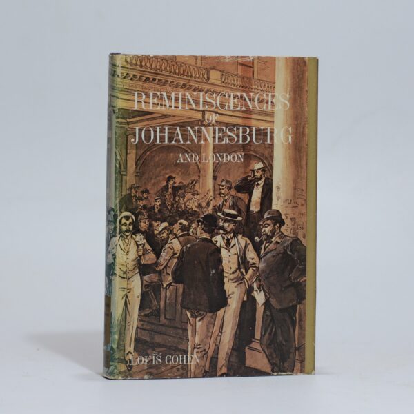 Reminiscences of Johannesburg and London. - Cohen, Louis