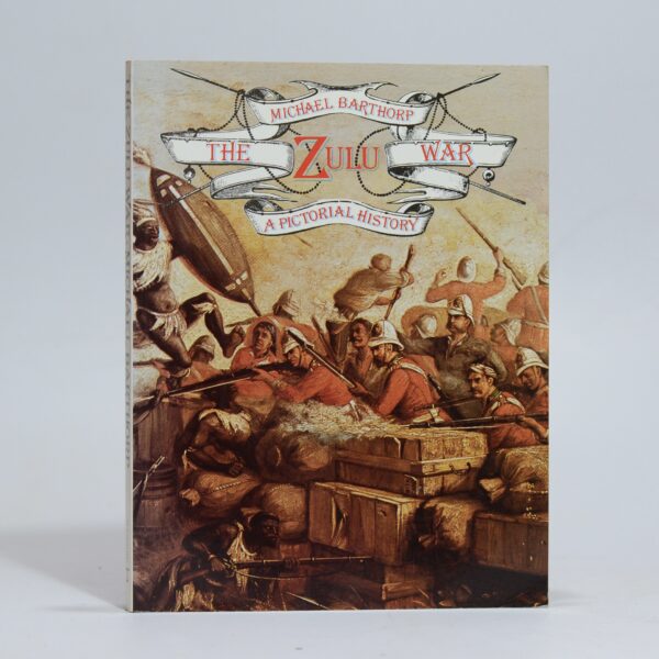The Zulu War. - Barthorp, Michael