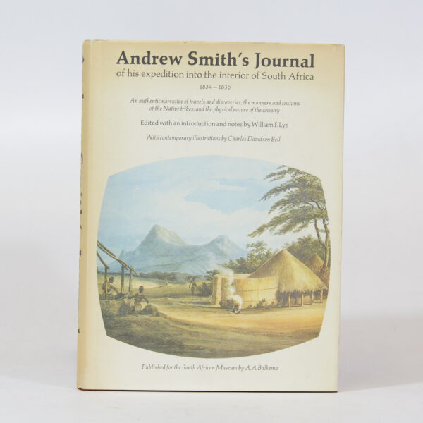Andrew Smith's Journal of His Expedition Into the Interior of South Africa 1834 - 36 - Smith, Andrew