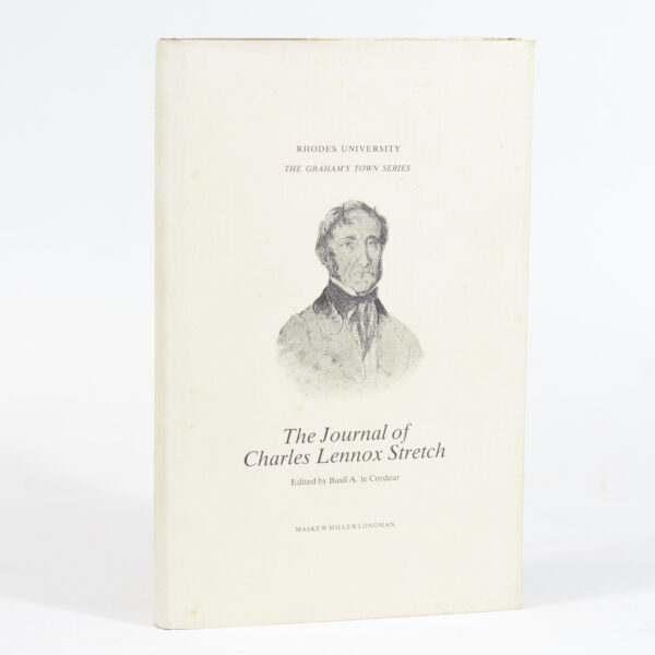 The Journal of Charles Lennox Stretch. - le Cordeur, Basil  (Ed)