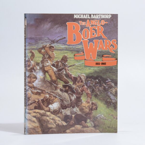 The Anglo-Boer Wars. 1815-1902 - Barthorp, Michael