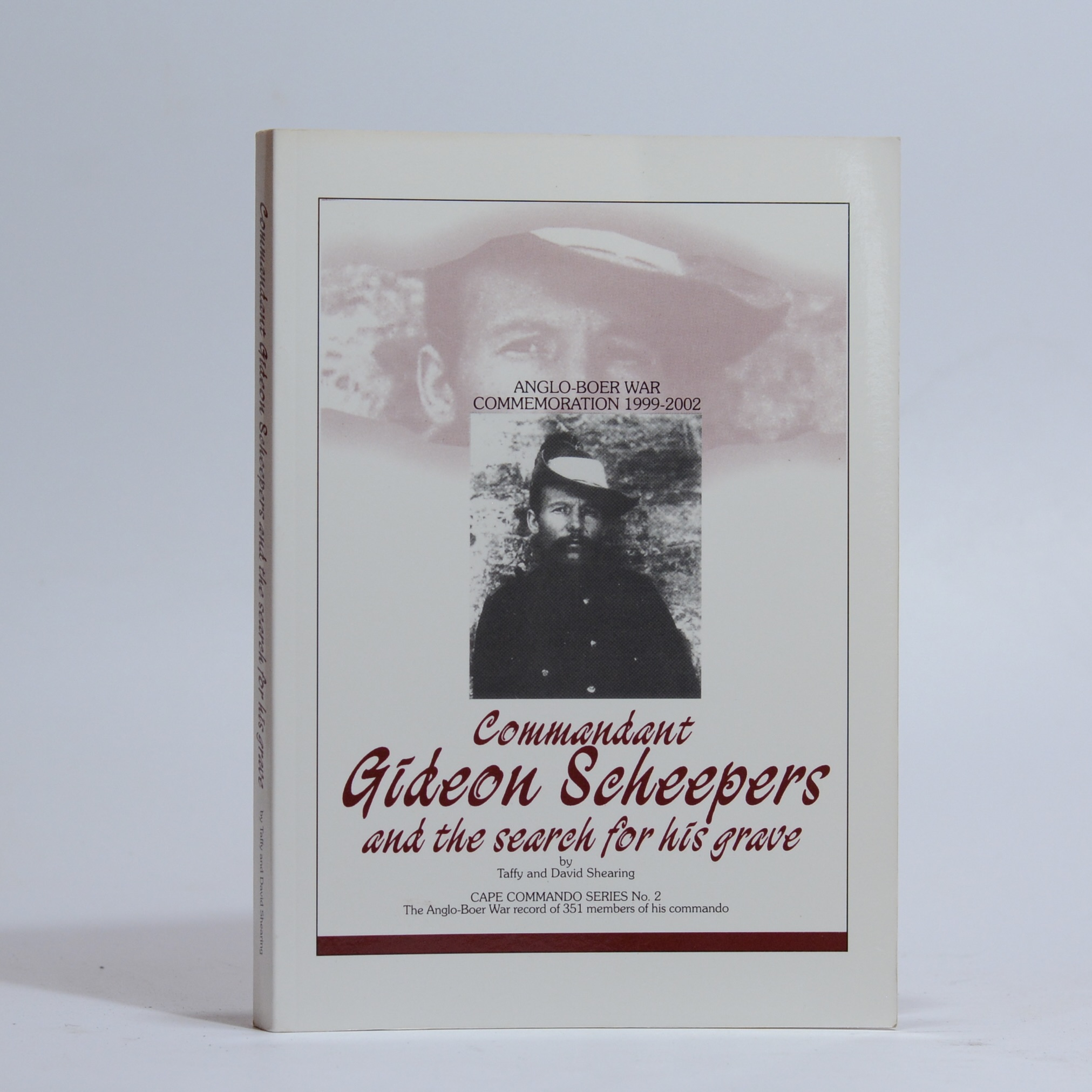 Commandant Gideon Scheepers and the Search for His Grave (Signed) - Shearing, David and Taffy