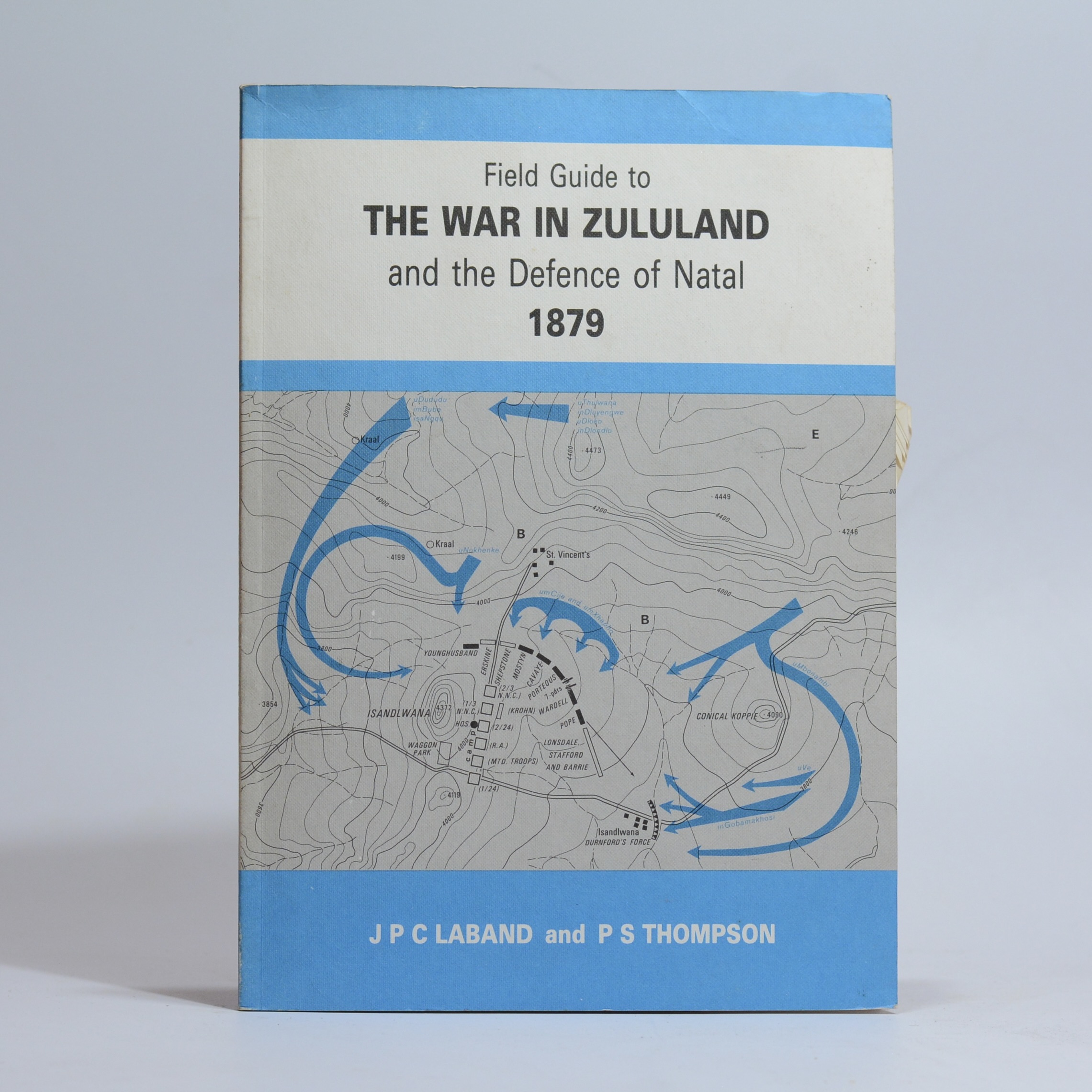 Field Guide to the War in Zululand and the Defence of Natal 1879 - Laband, J P C and Thompson, P S