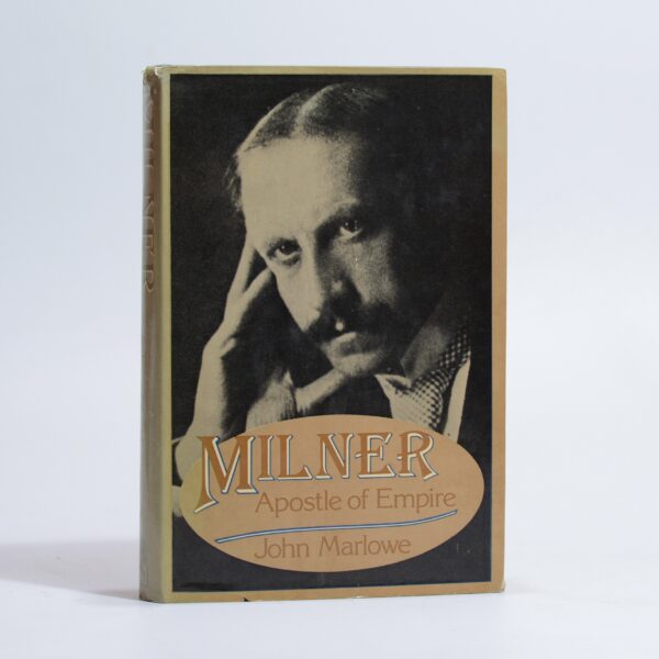 Milner. Apostle of Empire - Marlowe, John