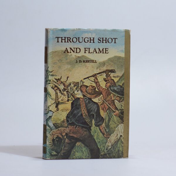 Through Shot and Flame - Kestell, J.D.