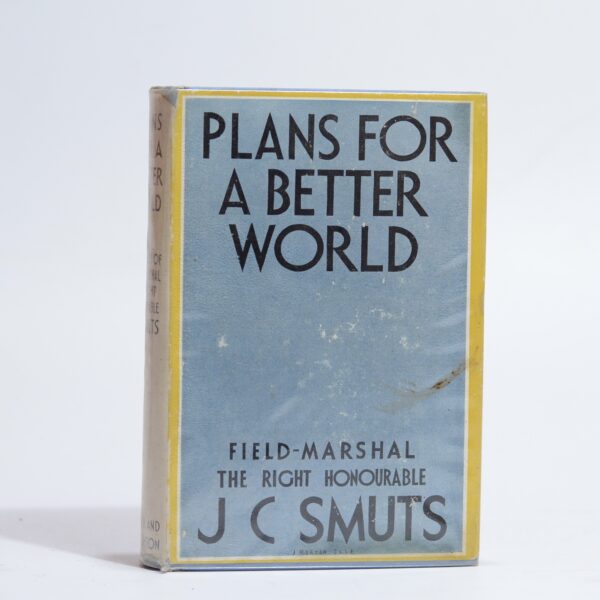 Plans for a Better World - Smuts. J.C.