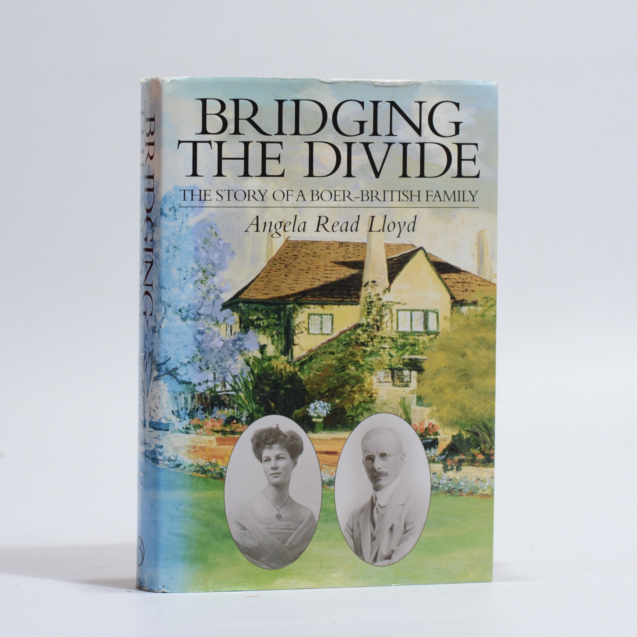Bridging the Divide: The Story of a Boer-British Family - Angela Read Lloyd
