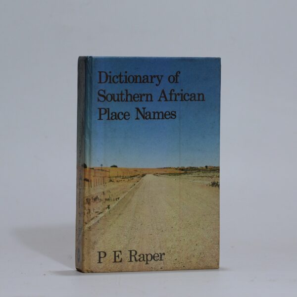 Dictionary of Southern African Place Names - Raper, P E
