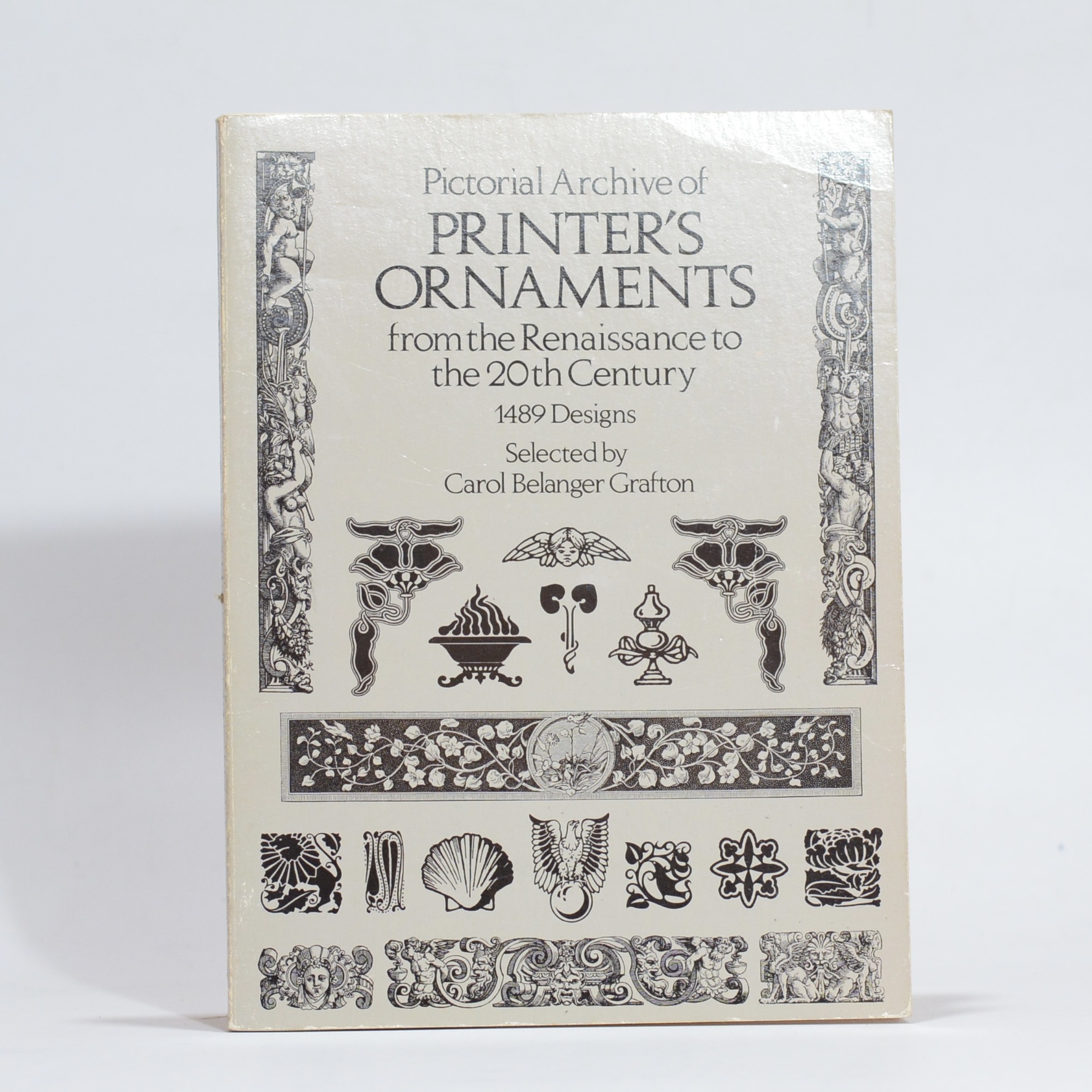 Pictorial Archive of Printer's Ornaments from the Renaissance to the 20th Century. 1489 Designs - Grafton, Carol Belanger (ed.)