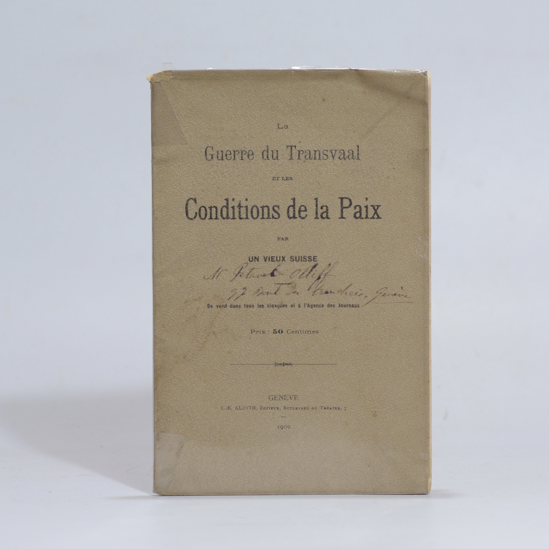 la Guerre du Transvaal et les Conditions de la Paix par un Vieux Suisse - Various