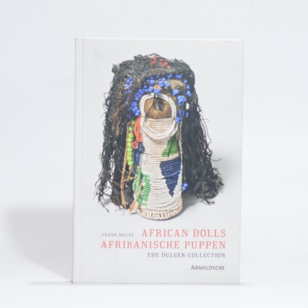 African Dolls Afrikanische Puppen: The Dulger-Collection - Jolles, Frank